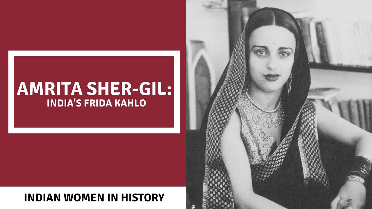 Amrita Sher-Gil: Painter, Artist and Pioneer in Modern Indian Art | India's Frida Kahlo