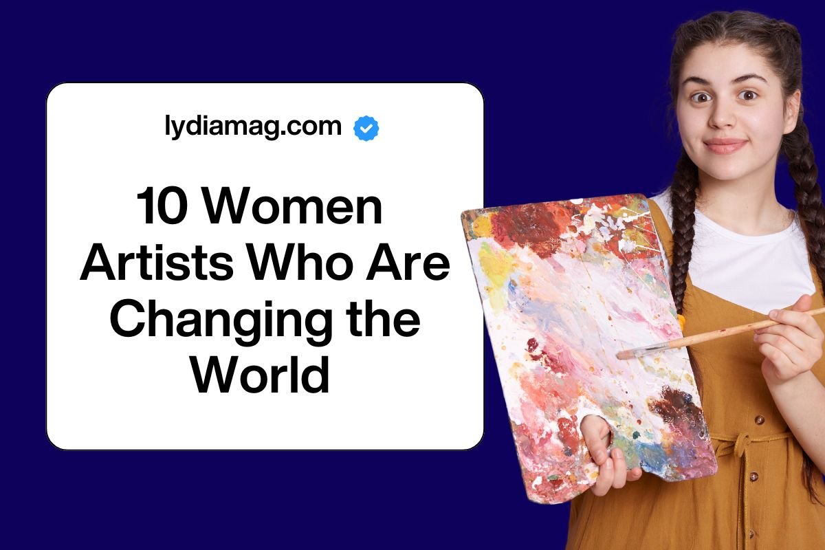 10 Women Artists Who Are Changing the World - Here's All to Know!